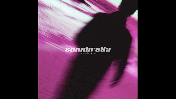 Sunnbrella - A Week or So