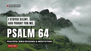 Psalm 64 – Hide Me from the Secret Plots | When You’re Attacked but Stay Silent