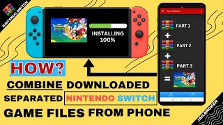 Combine Two Or More Separate Nintendo Switch Game Files Into One Game Using A Phone