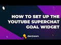 How to set up the YouTube Superchat Goal Widget destream