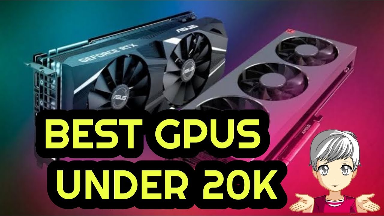 Best Gpu Under 20k Bdt