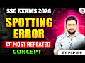 SPOTTING ERROR'S MOST REPEATED CONCEPT | IMP. FOR SSC CGL CHSL STENO EXAMS 2026 | ENGLISH BY PSP SIR