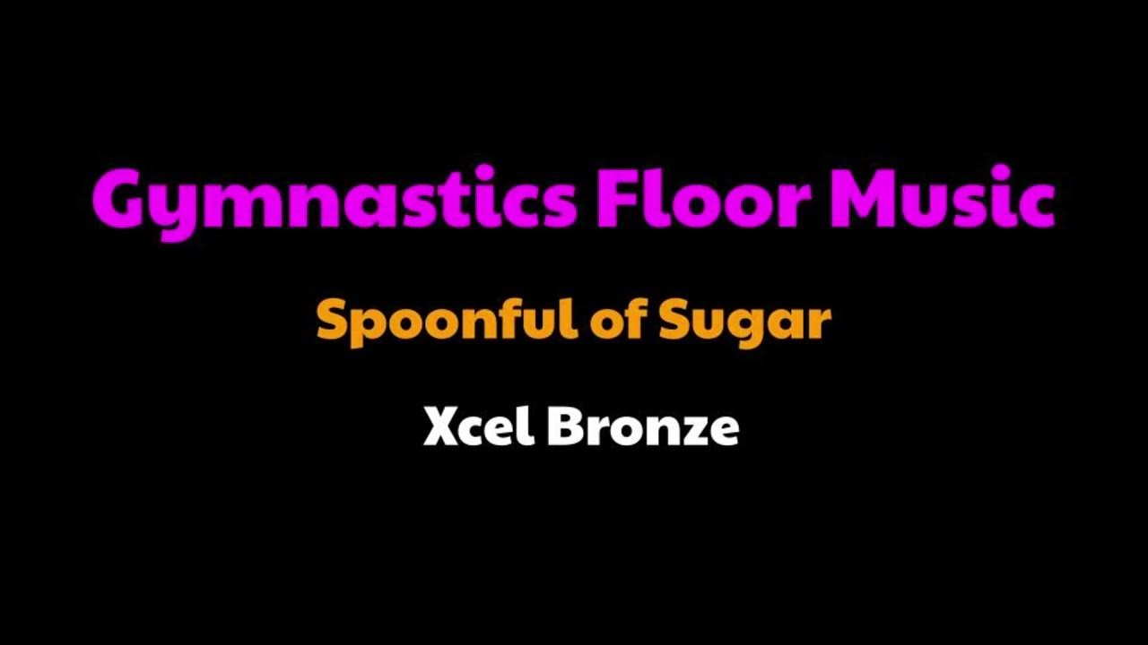 Gymnastics Floor Music Xcel Bronze Spoonful of Sugar YouTube