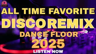 Download Lagu ALL TIME FAVORITE | DISCO REMIX 2025 MP3 Download Lagu ALL TIME FAVORITE | DISCO REMIX 2025 MP3