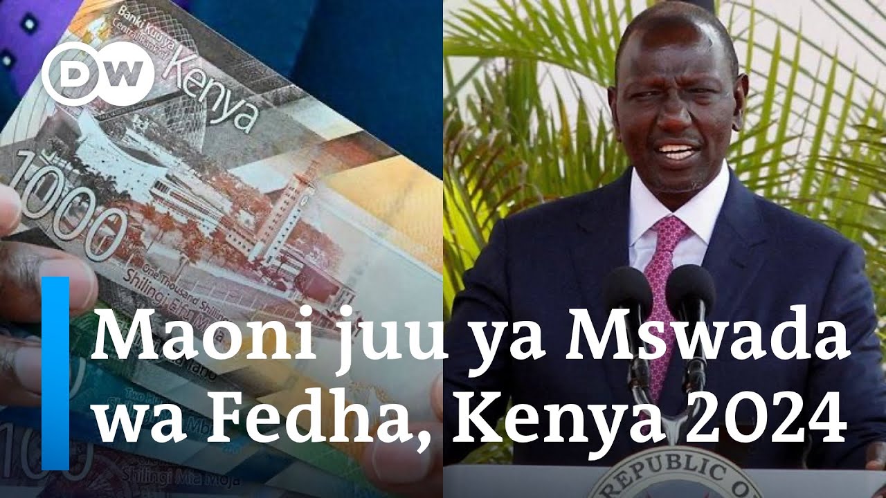 DW Kiswahili | MAONI: Mswada wa Fedha nchini Kenya mwaka 2024 wazusha mjadala