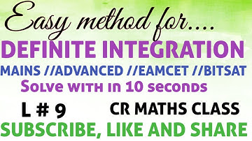 DEFINITE INTEGRATION part 9//Mains and Advanced //Eamcet, Bitsat //CR MATHS CLASS