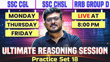 Ultimate Reasoning Practice Set 18 | Crack SSC CGL, SSC CHSL & RRB Group-D Exams With Smart Tricks