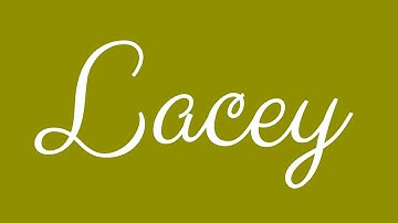 Learn how to Sign the Name Lacey Stylishly in Cursive Writing