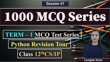 1000 MCQ Series | Term 1 | Class 12th CS/IP | Python Revision Tour | Session #1