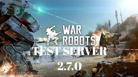 War robots test server 2.7.0-new medium prototype robot and new machine gun mechanics.