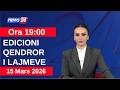15 Mars 2026 Edicioni Qëndror I Lajmeve Në News24 Në Studio Daljana Sejdia Ora 19 00