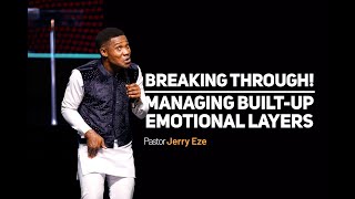 BREAKING THROUGH! Managing Built-Up Emotional Layers