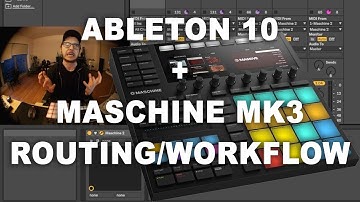 My Routing, Workflow & Integrating Maschine 2.7.2 MK3 Into Ableton Live 10 + FREE Template