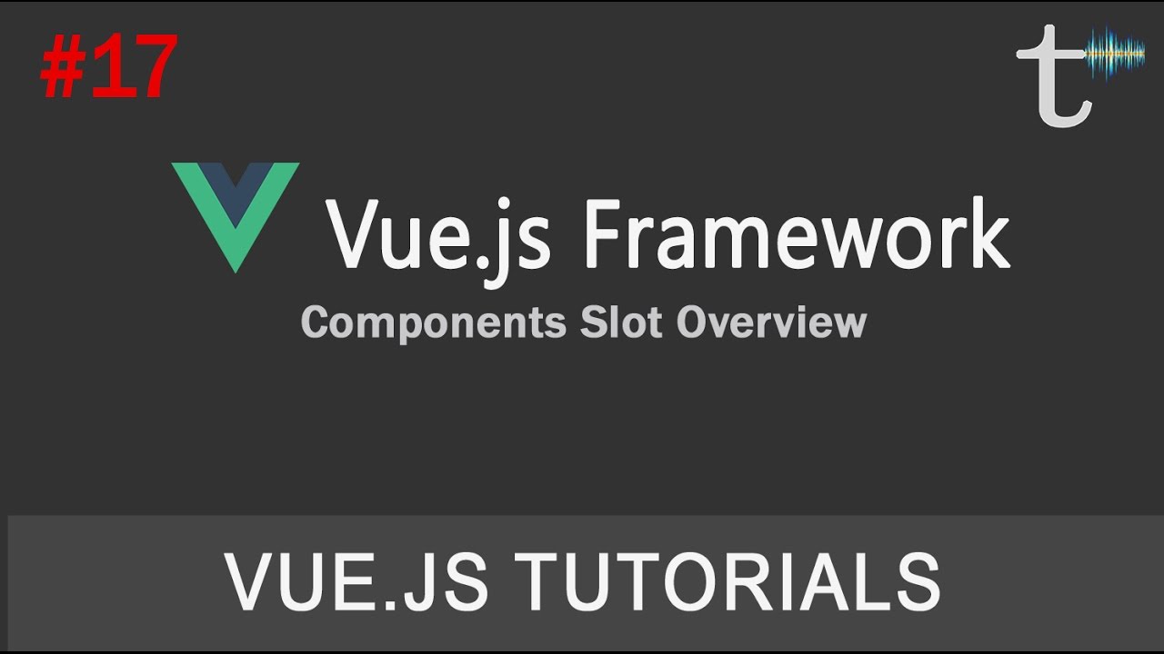 17 Vue js 2 Tutorials Components Slot Overview - YouTube