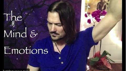 The Mind & Emotions ∞The 9D Arcturian Council, Channeled by Daniel Scranton