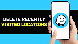 How To Delete Recently Visited Locations In Waze 2024
