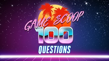 Game Scoop! Presents: The 100 Questions Challenge (2021 Edition)