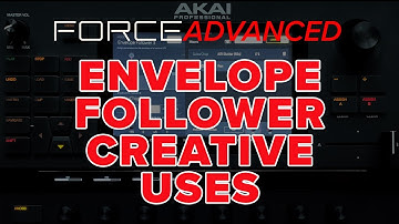 Akai Force Advanced Tutorial: Envelope Follower Creative Uses