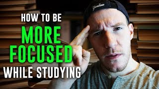 How To Be More Focused While Studying - A Quick Guide