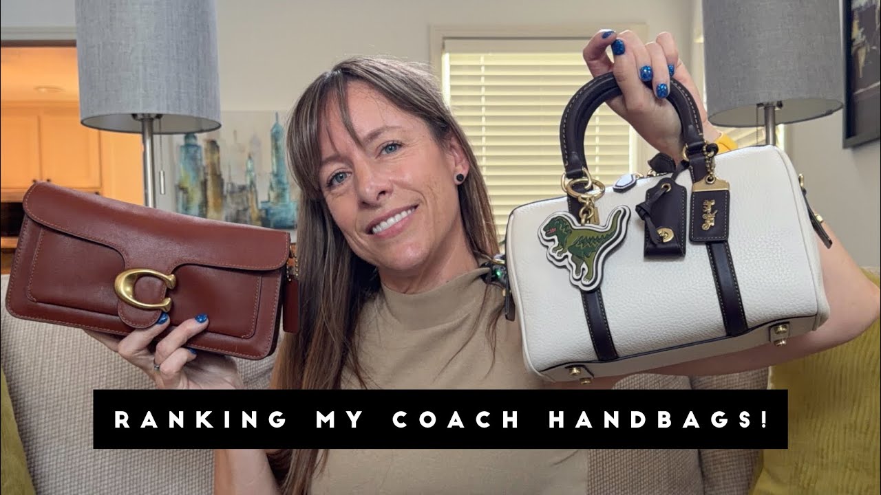 Ranking My Entire Coach Handbag Collection! Do I Still Love These