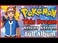 This dream full album  pokmon anime dub covers  silver storm