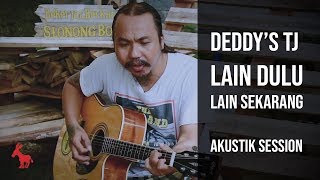 Deddy’s TJ Akustik Session " lain dulu lain sekarang"