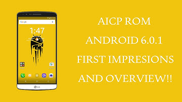 AICP Android 6.0.1 Marshmallow First Impressions And Overview!!