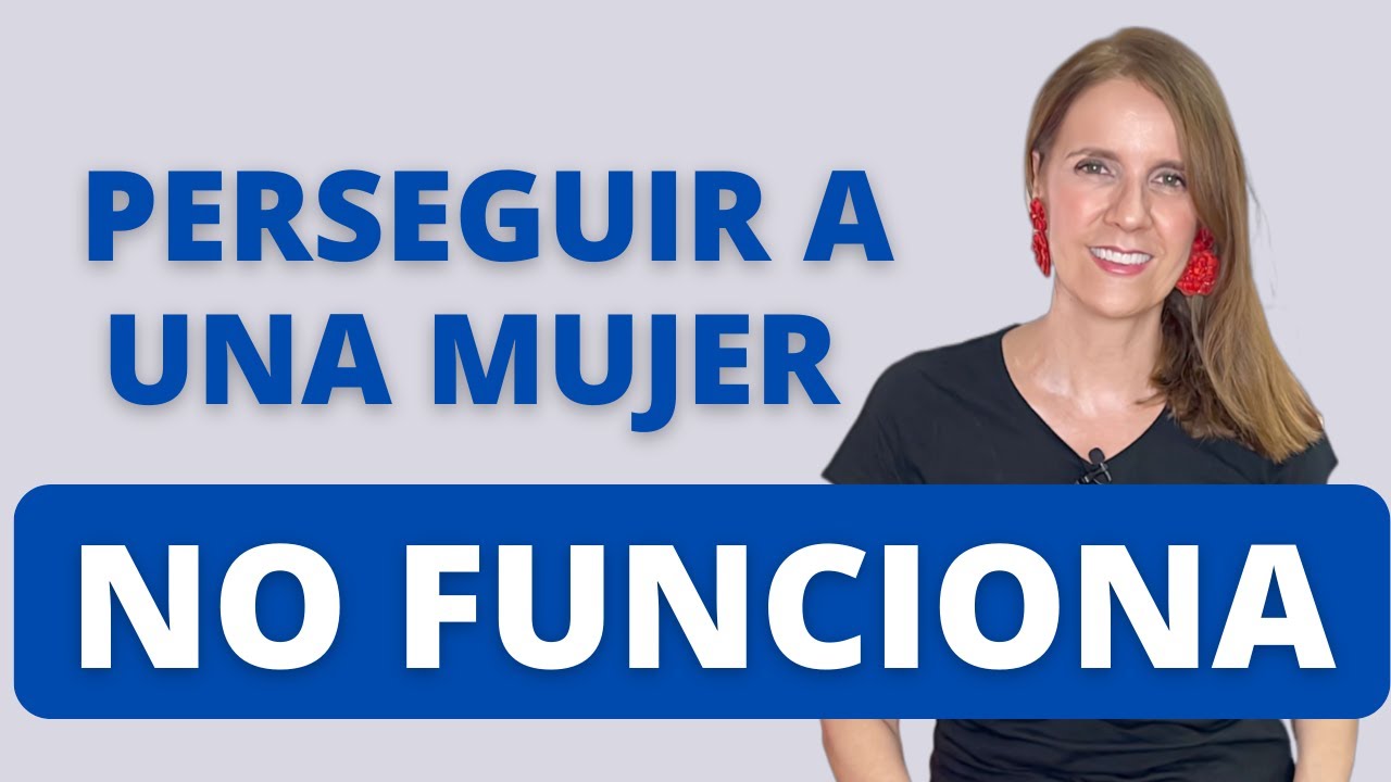 5 Razones POTENTES para DEJAR de PERSEGUIR a una MUJER - YouTube