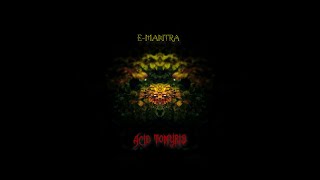 E-Mantra - Acid Tomyris (New Release)