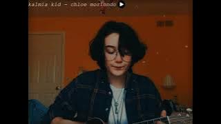 kalmia kid - chloe moriondo ( vietsub-Lyrics )
