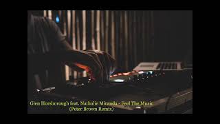 Glen Horsborough feat. Nathalie Miranda - Feel The Music (Peter Brown Remix)