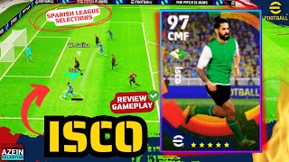ISCO SPANISH LEAGUE SELECTIONS! REVIEW GAMEPLAY ISCO REAL BETIS JAGO DRIBEL! Efootball 2024 mobile