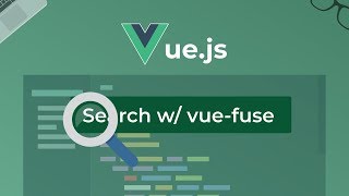 Vue.js Search w/ vue-fuse