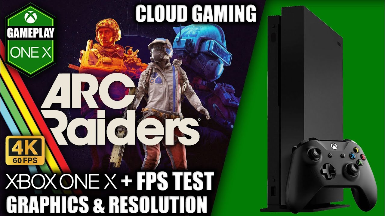 Arc Riders Xbox Arc Raiders (Cloud) - Xbox One X Gameplay + FPS Test - YouTube