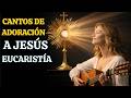 🌟 Cantos de Adoración a Jesús Eucaristía | Música Católica para sanar el corazón y encontrar paz