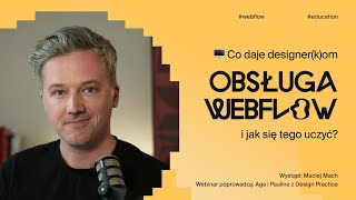  Co daje designer(k)om obsługa Webflow i jak się tego uczyć?