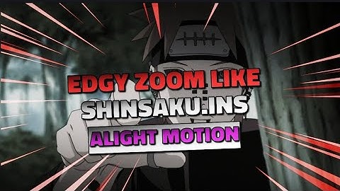 EDGY ZOOM LIKE: SHINSAKU.INS | ALIGHT MOTION📱