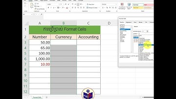 ការប្រើប្រាស់ Format Cells (Number, Currency and Accounting) ភាគ១ #excel