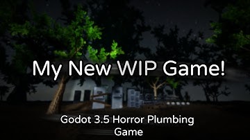 Making a Horror Plumbing Game in Godot 3.5 // Godot Engine Horror Game