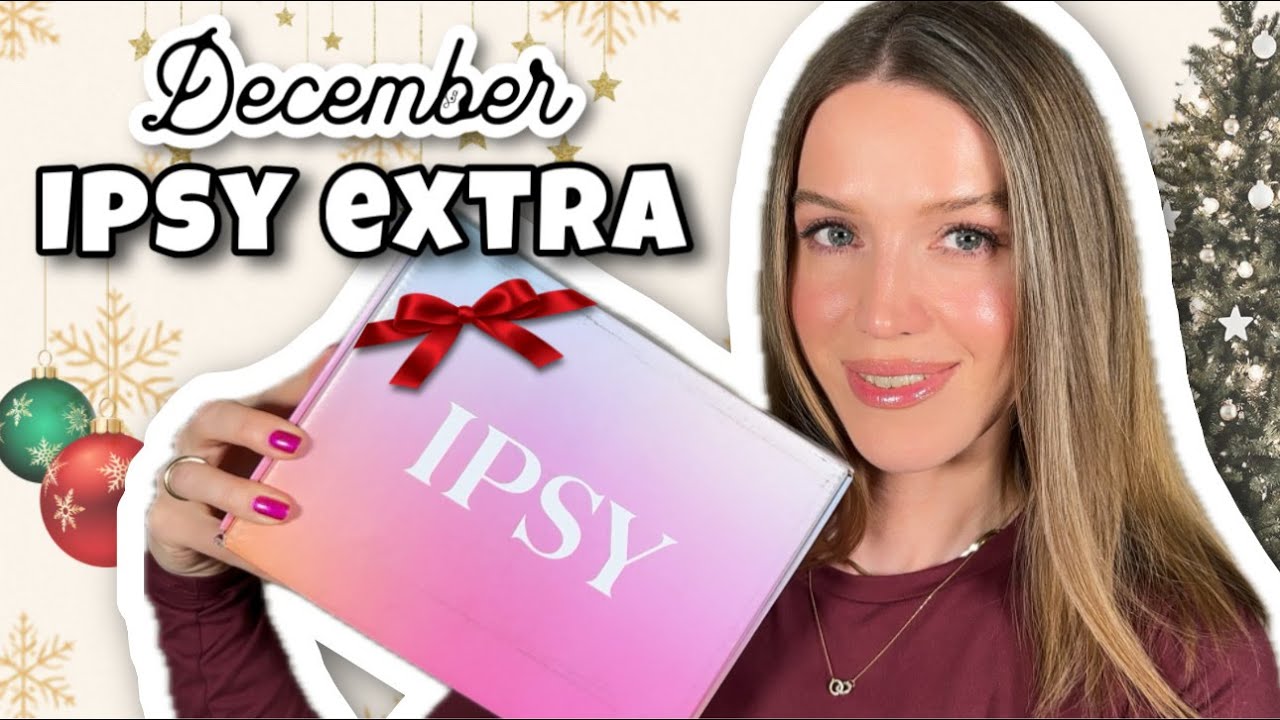 ДЕКАБРЬ IPSY EXTRA \\ распаковка и первые впечатления