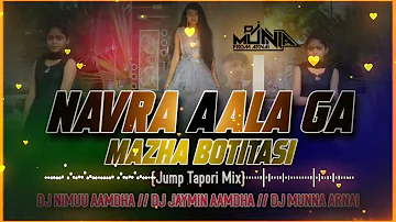 Navra Aala Ga Mazha Botitasi🌿 Tapori jump mix🌿Dj Munna From Arnai And Dj Nj Aamdha