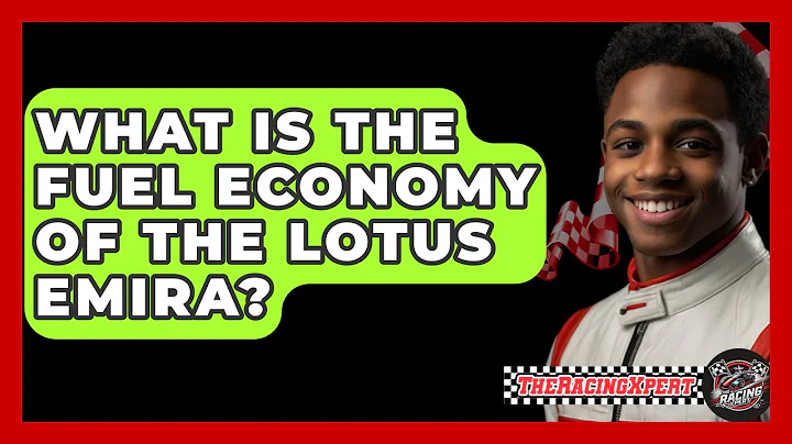 What Is The Fuel Economy Of The Lotus Emira? - The Racing Xpert