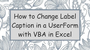 How to Change Label Caption in a UserForm with VBA in Excel