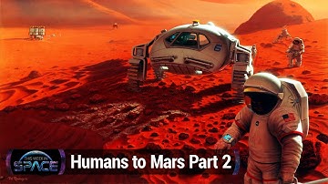 Humans to Mars, Part 2 - From NASA
