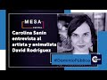 Carolina Sanín entrevista a David Rodríguez | Dominio Público | Mesa Capital | 4 de mayo 2021