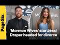 ‘Secret Lives of Mormon Wives’ star Jessi Draper headed for divorce as husband files