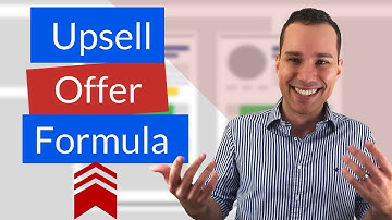 Perfect Upsell Offer Formula: How To Create Upsell Offers