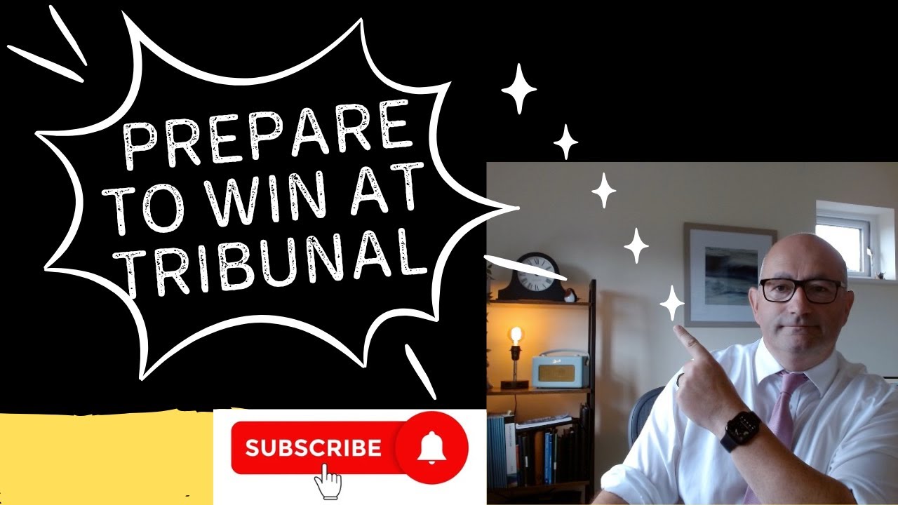 Prepare to win at tribunal