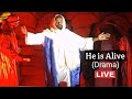 He is alive  jesus drama 