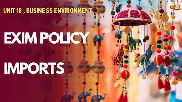 PART 10 |Unit 18 | Import policy under EXIM POLICY|BOP & EXIM Policy |MCO 4 MCOM 2nd year IGNOU